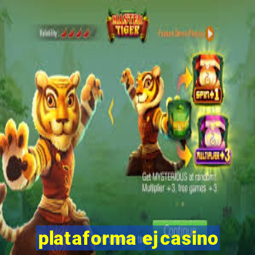 plataforma ejcasino